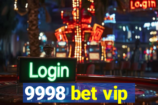 9998 bet vip